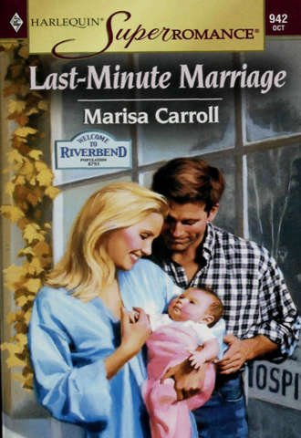 Marisa  Carroll. Last-Minute Marriage