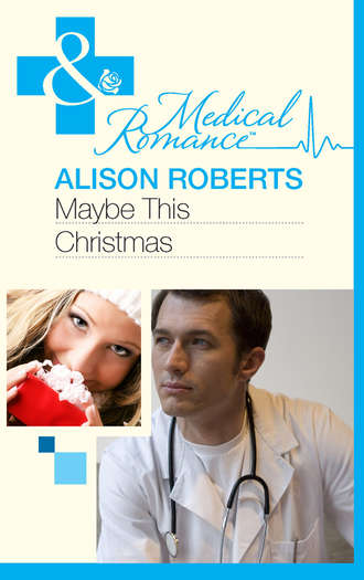 Alison Roberts. Maybe This Christmas…?