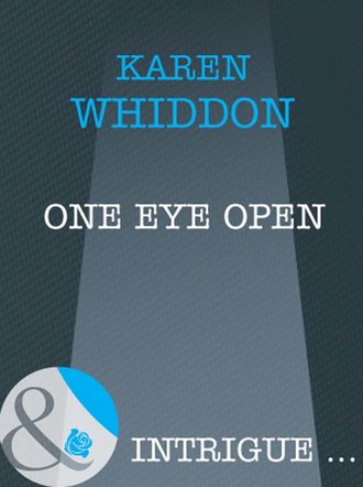 Karen  Whiddon. One Eye Open