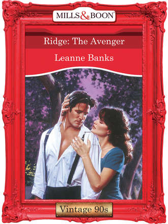 Leanne Banks. Ridge: The Avenger