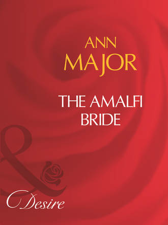 Ann  Major. The Amalfi Bride