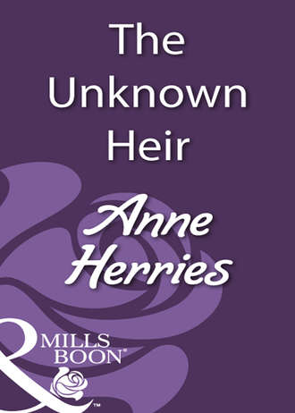 Anne  Herries. The Unknown Heir
