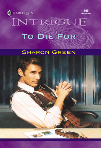 Sharon  Green. To Die For