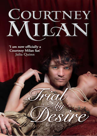 Courtney  Milan. Trial by Desire