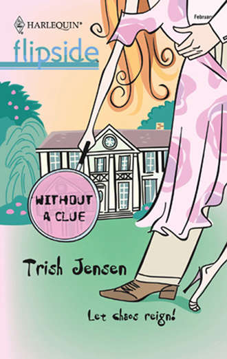Trish  Jensen. Without A Clue
