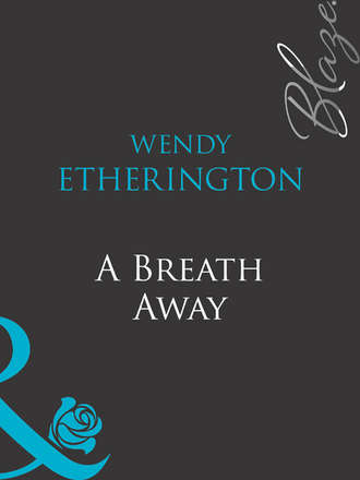 Wendy  Etherington. A Breath Away