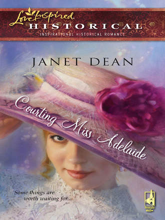 Janet  Dean. Courting Miss Adelaide