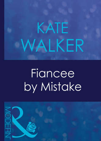 Kate Walker. Fiancee By Mistake