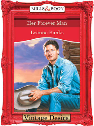 Leanne Banks. Her Forever Man