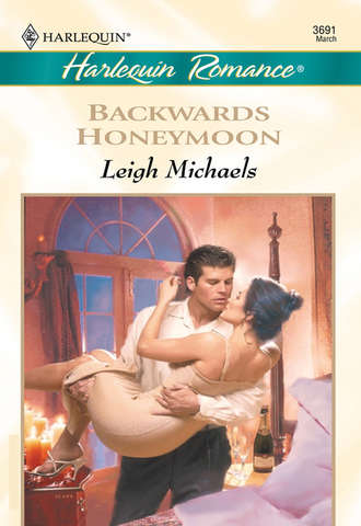 Leigh  Michaels. Backwards Honeymoon