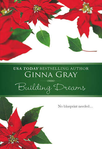 Ginna  Gray. Building Dreams