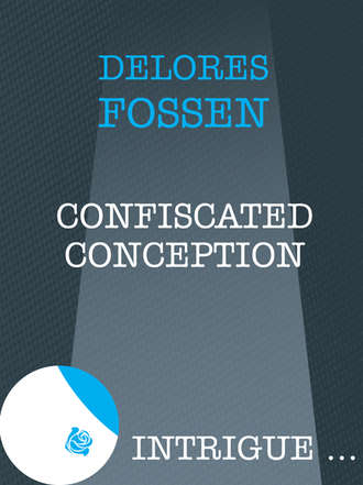 Delores  Fossen. Confiscated Conception