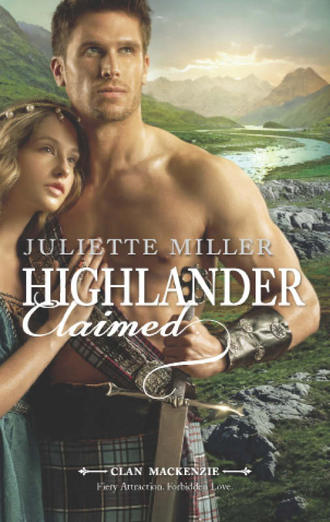Juliette  Miller. Highlander Claimed