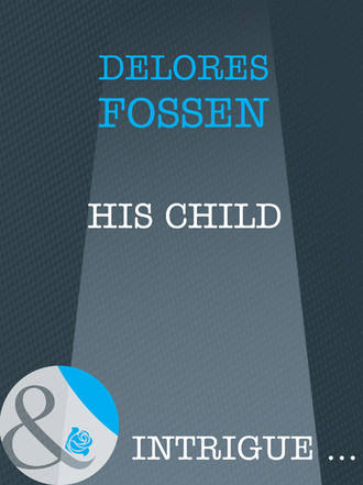 Delores  Fossen. His Child