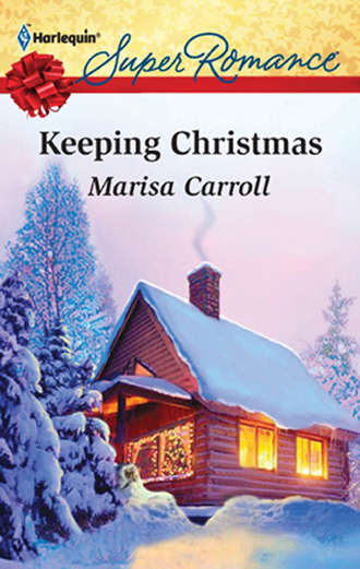 Marisa  Carroll. Keeping Christmas