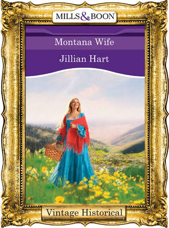 Jillian Hart. Montana Wife