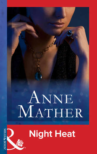Anne  Mather. Night Heat