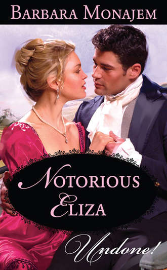 Barbara  Monajem. Notorious Eliza