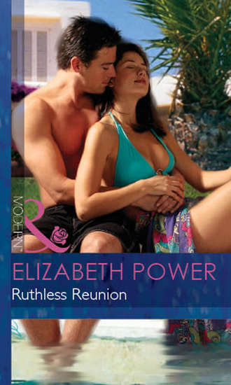Elizabeth  Power. Ruthless Reunion