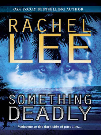 Rachel  Lee. Something Deadly