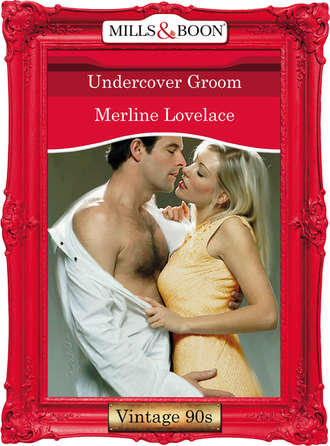 Merline  Lovelace. Undercover Groom