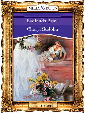 Cheryl  St.John. Badlands Bride