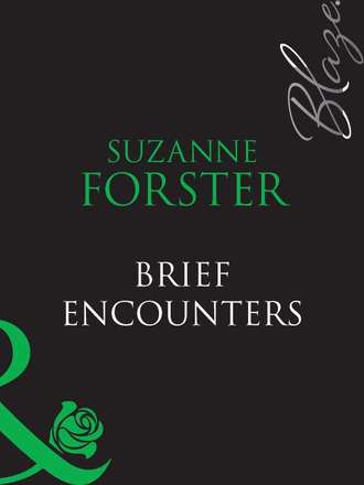 Suzanne  Forster. Brief Encounters