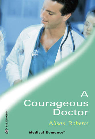 Alison Roberts. A Courageous Doctor