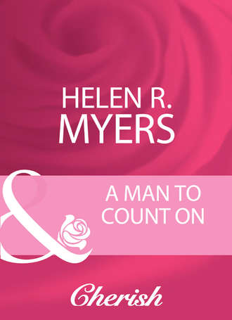 Helen Myers R.. A Man To Count On