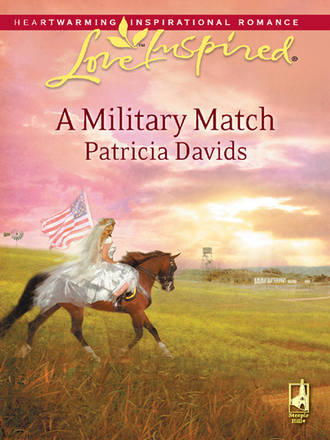 Patricia  Davids. A Military Match