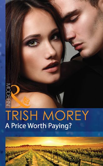 Trish Morey. A Price Worth Paying?