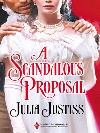 Julia Justiss. A Scandalous Proposal