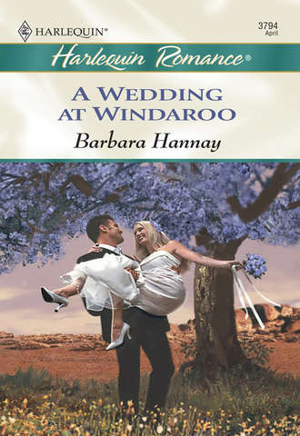 Barbara Hannay. A Wedding At Windaroo