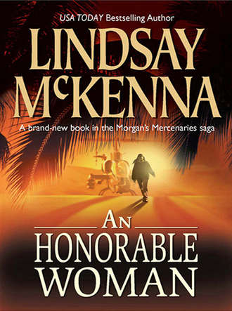 Lindsay McKenna. An Honorable Woman