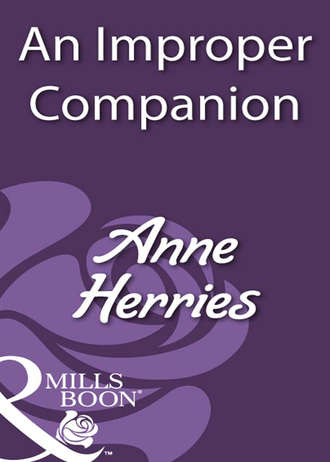 Anne  Herries. An Improper Companion
