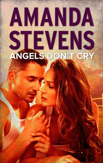 Amanda  Stevens. Angels Don't Cry
