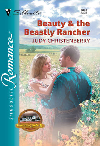 Judy  Christenberry. Beauty and The Beastly Rancher