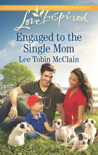 Lee McClain Tobin. Engaged to the Single Mom