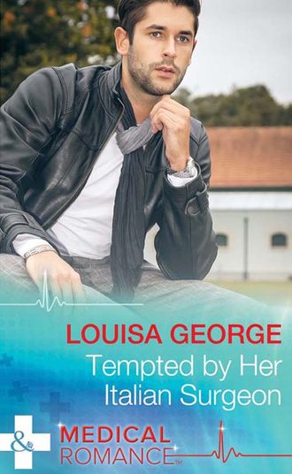 Louisa  George. Tempted by Her Italian Surgeon