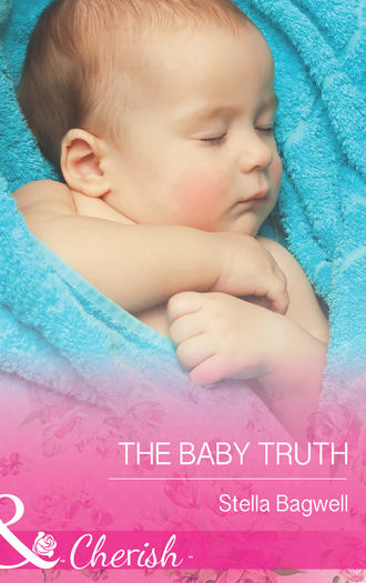 Stella  Bagwell. The Baby Truth