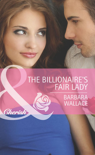 Barbara  Wallace. The Billionaire's Fair Lady