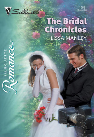 Lissa  Manley. The Bridal Chronicles