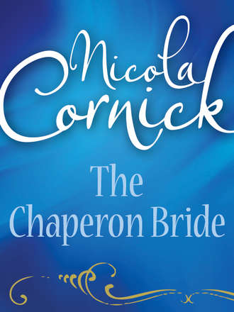 Nicola  Cornick. The Chaperon Bride