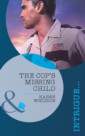 Karen  Whiddon. The Cop's Missing Child