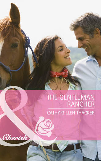 Cathy Thacker Gillen. The Gentleman Rancher