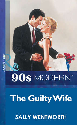 Sally  Wentworth. The Guilty Wife