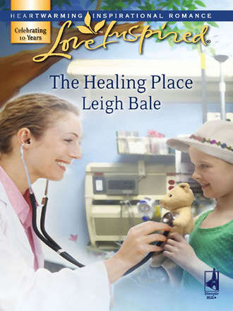 Leigh  Bale. The Healing Place