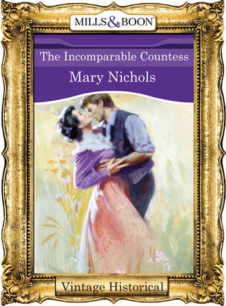 Mary  Nichols. The Incomparable Countess