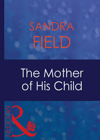 Sandra  Field. The Mother Of His Child