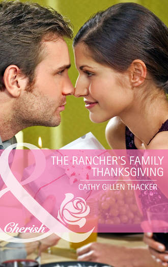 Cathy Thacker Gillen. The Rancher's Family Thanksgiving